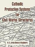 Cathodic Protection Systems for Civil Works Structures