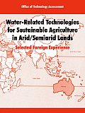 Water-Related Technologies for Sustainable Agriculture in Arid/Semiarid Lands: Selected Foreign Experience