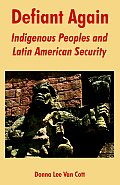 Defiant Again: Indigenous Peoples and Latin American Security