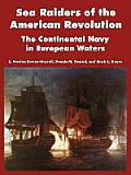 Sea Raiders of the American Revolution: The Continental Navy in European Waters