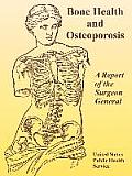 Bone Health and Osteoporosis: A Report of the Surgeon General