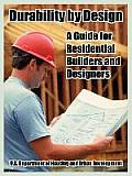 Durability by Design: A Guide for Residential Builders and Designers