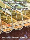 Space Resources and Space Settlements