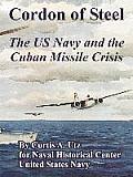 Cordon of Steel: The US Navy and the Cuban Missile Crisis