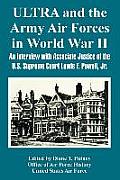 ULTRA and the Army Air Forces in World War II: An Interview with Associate Justice of the U.S. Supreme Court Lewis F. Powell, Jr.