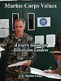 Marine Corps Values: A User' Guide for Discussion Leaders