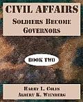 Civil Affairs: Soldiers Become Governors (Book Two)