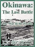 Okinawa: The Last Battle (The War in the Pacific)