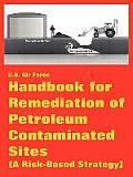 Handbook for Remediation of Petroleum Contaminated Sites (A Risk-Based Strategy)