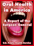 Oral Health in America: A Report of the Surgeon General