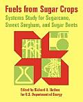 Fuels from Sugar Crops: Systems Study for Sugarcane, Sweet Sorghum, and Sugar Beets