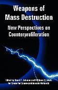Weapons of Mass Destruction: New Perspectives on Counterproliferation