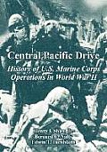 Central Pacific Drive: History of U.S. Marine Corps Operations in World War II