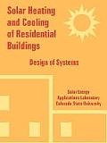 Solar Heating and Cooling of Residential Buildings: Design of Systems