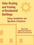 Solar Heating and Cooling of Residential Buildings: Sizing, Installation and Operation of Systems