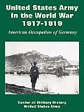 United States Army in the World War, 1917-1919: American Occupation of Germany