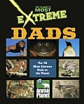 Dads (Planet's Most Extreme)