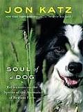 Soul of a Dog: Reflections on the Spirits of the Animals of Bedlam Farm (Large Print) (Thorndike Nonfiction)