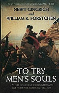 To Try Mens Souls A Novel of George Washington & the Fight for American Freedom