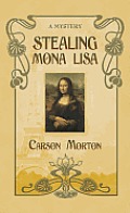 Stealing Mona Lisa A Mystery
