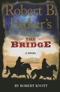 Robert B Parkers the Bridge