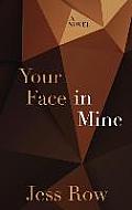 Your Face in Mine