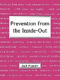 Prevention from the Inside-Out