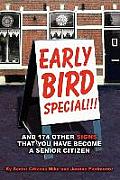 Early Bird Special!!! And 174 Other Signs that You Have Become a Senior Citizen
