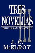 Tres Novellas: The Dream Weavers