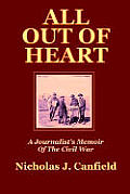All Out of Heart: A Journalist's Memoir of the Civil War