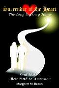 Surrender of the Heart: The Long Journey Home: Soul Mates: Their Path to Ascension