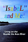 Isabel and Me!: Living on the Edge! Beside the Avon River