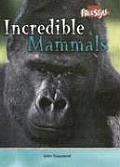 Incredible Mammals