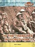 In the Trenches in World War I (On the Front Line)