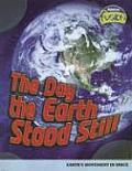 Day the Earth Stood Still The Earths Movement in Space