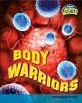 Body Warriors The Immune System