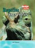 Reptiles Increibles Incredible Reptile