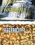 How Does A Waterfall Become Electricity