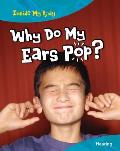 Why Do My Ears Pop?: Hearing