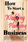 How To Start A Wedding Planning Business