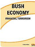 Bush Economy: Financial Terrorism