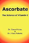 Ascorbate The Science Of Vitamin C