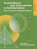 Explorations and Discoveries in Mathematics, Volume 1, Using the Geometer's Sketchpad Version 4