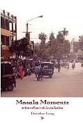 Masala Moments - a travel novel from India