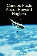 Curious Facts about Howard Hughes