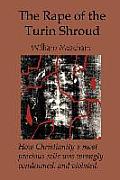 The Rape of the Turin Shroud