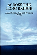 Across the Long Bridge: An Anthology of Award-Winning Poetry