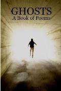 Ghosts: A Book of Poems