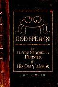 God Speaks! the Flying Spaghetti Monster in His Own Words