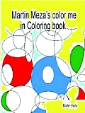 Martin Meza's Color Me in Coloring Book